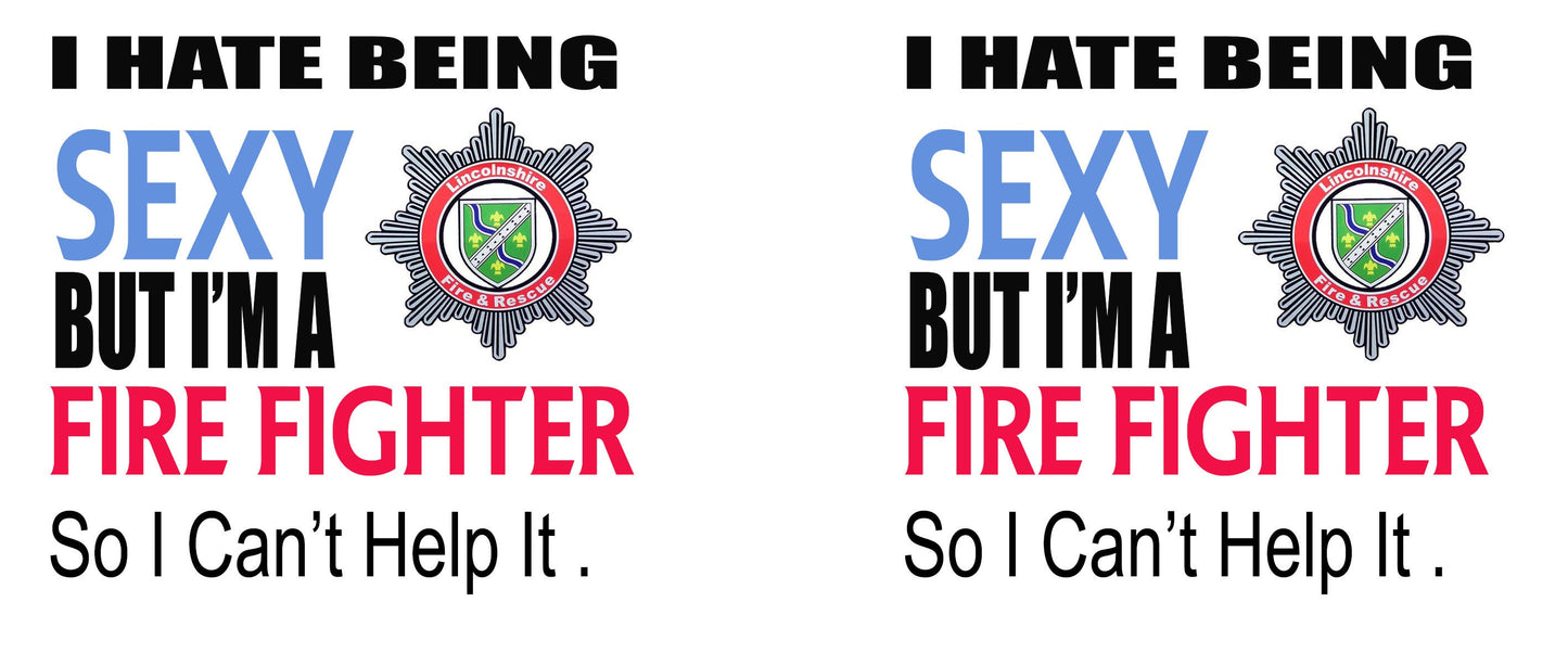 I Hate Being Sexy - fire fighter - Funny Novelty Tea/Coffee Mug - Gift Idea use your own county badge