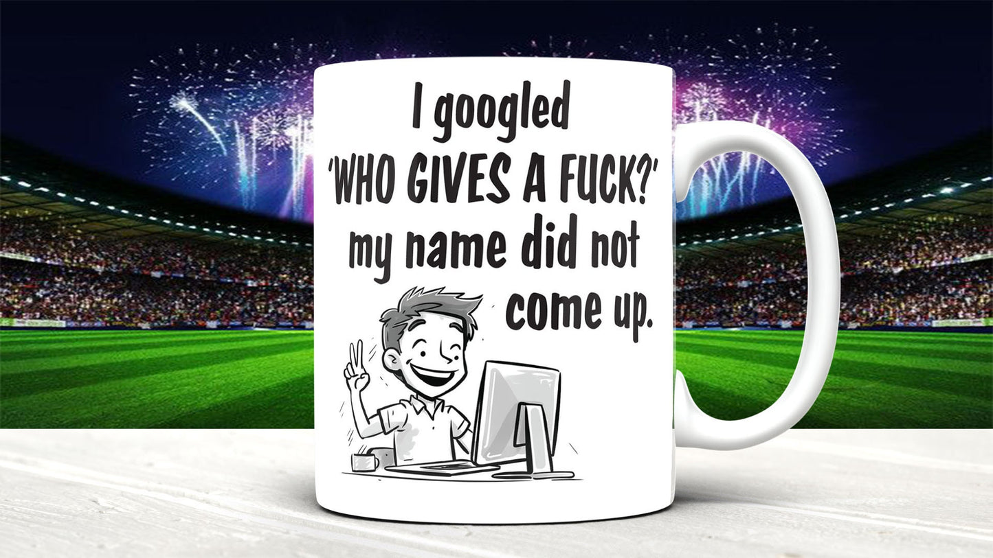 Personalized Funny Mug: I Googled Who Gives a F**k, Office Gift