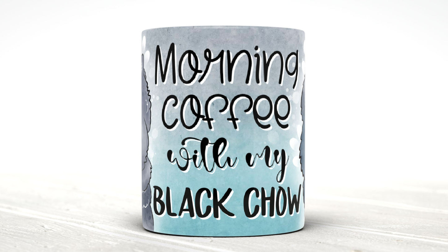 Morning coffee with my Black Chow cute cartoon doggy mug perfect gift for him her mum dad nan