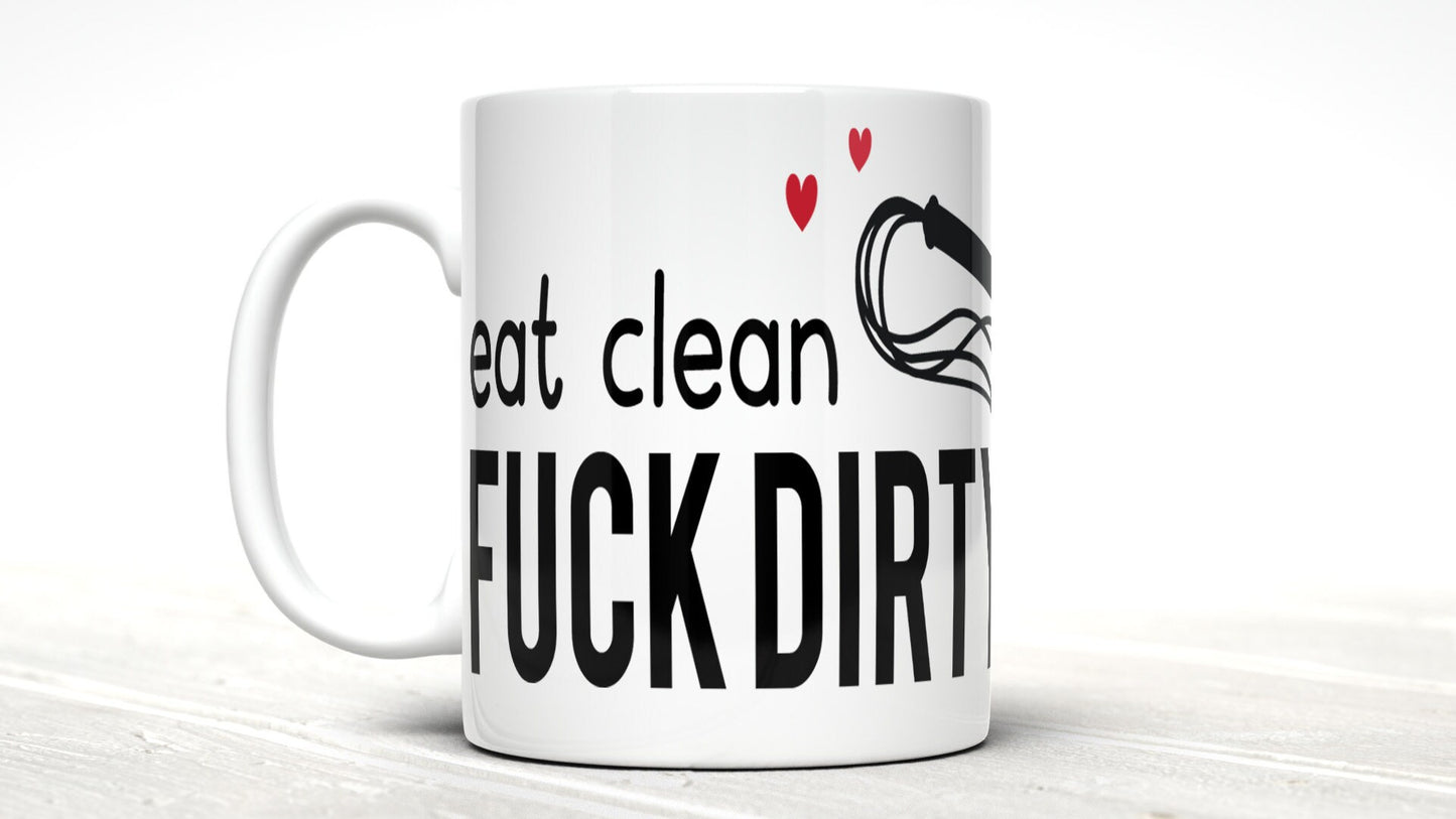 Rude Valentine's Day Mug: Eat Clean, F*&k Dirty