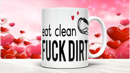 Rude Valentine's Day Mug: Eat Clean, F*&k Dirty